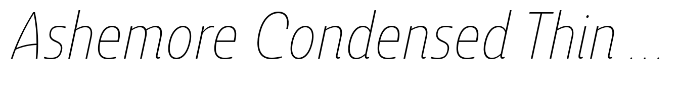Ashemore Condensed Thin Italic